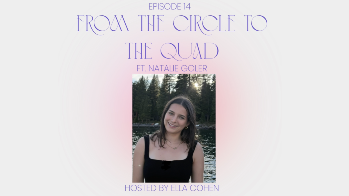 From the Circle to the Quad: Natalie Goler (Ep. 14)